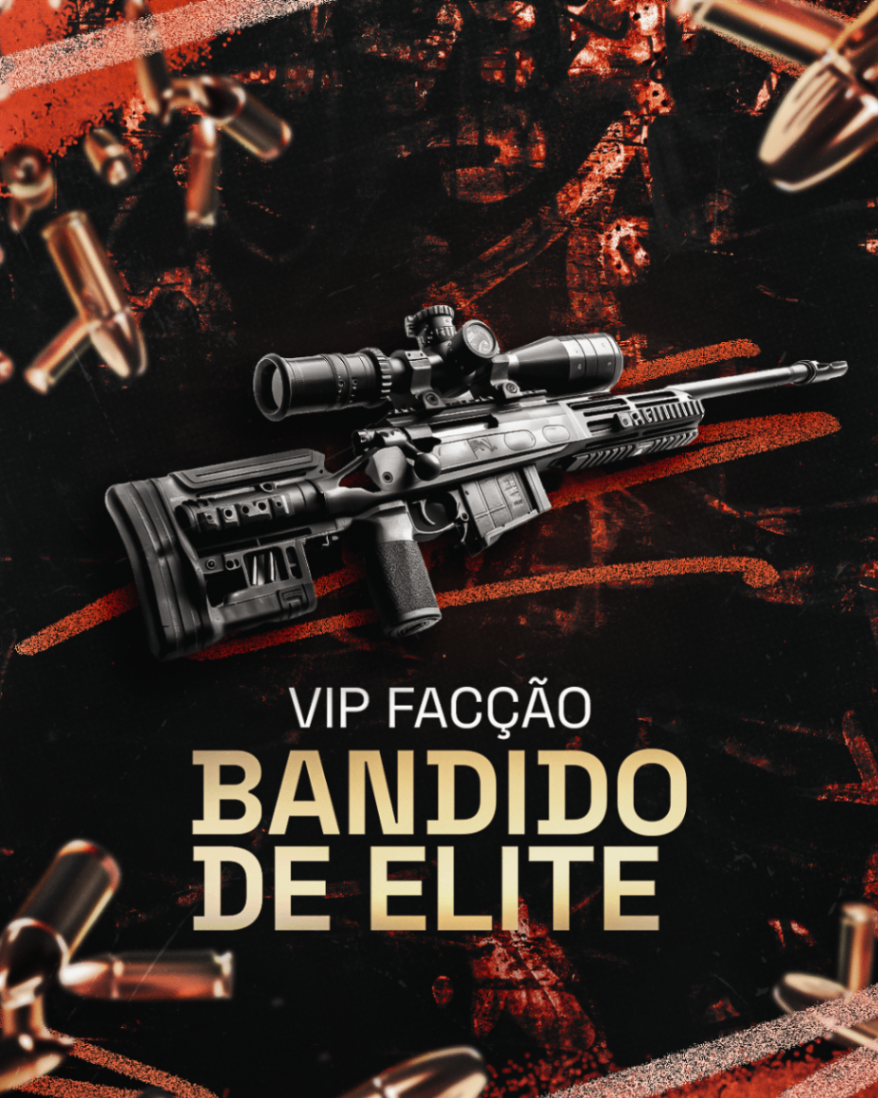 VIP FACÇÃO BANDIDO DE ELITE